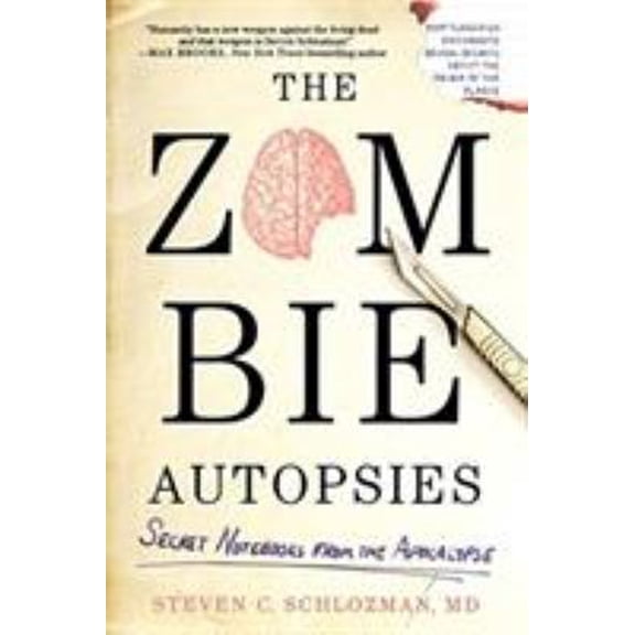 Pre-Owned The Zombie Autopsies: Secret Notebooks from the Apocalypse (Paperback) by Steven C Schlozman
