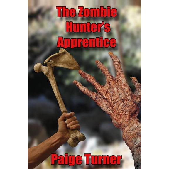The Zombie Hunter The Zombie Hunter's Apprentice, Book 1, (Paperback)