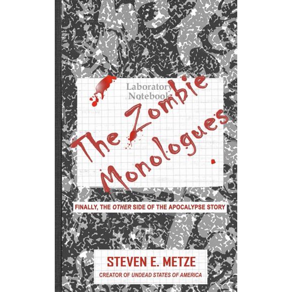 The Zombie Monologues  Paperback  Steven E Metze