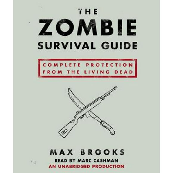 Pre-Owned The Zombie Survival Guide: Complete Protection from the Living Dead (Audiobook 9780739342725) by Max Brooks, Marc Cashman