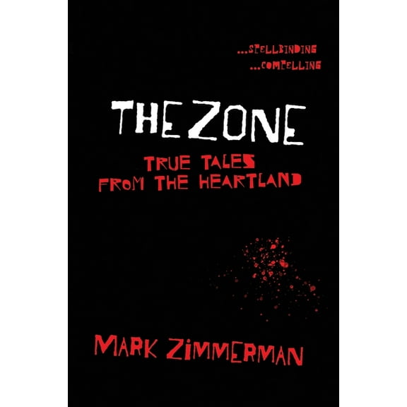 The Zone: True Tales From The Heartland, (Paperback)