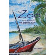 The Zoo A novel of intrigue and deception on the East-African coast, Paperback