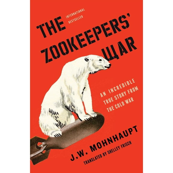 The Zookeepers' War : An Incredible True Story from the Cold War (Hardcover)