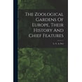 thumbnail image 1 of The Zoological Gardens Of Europe, Their History And Chief Features (Paperback), 1 of 1