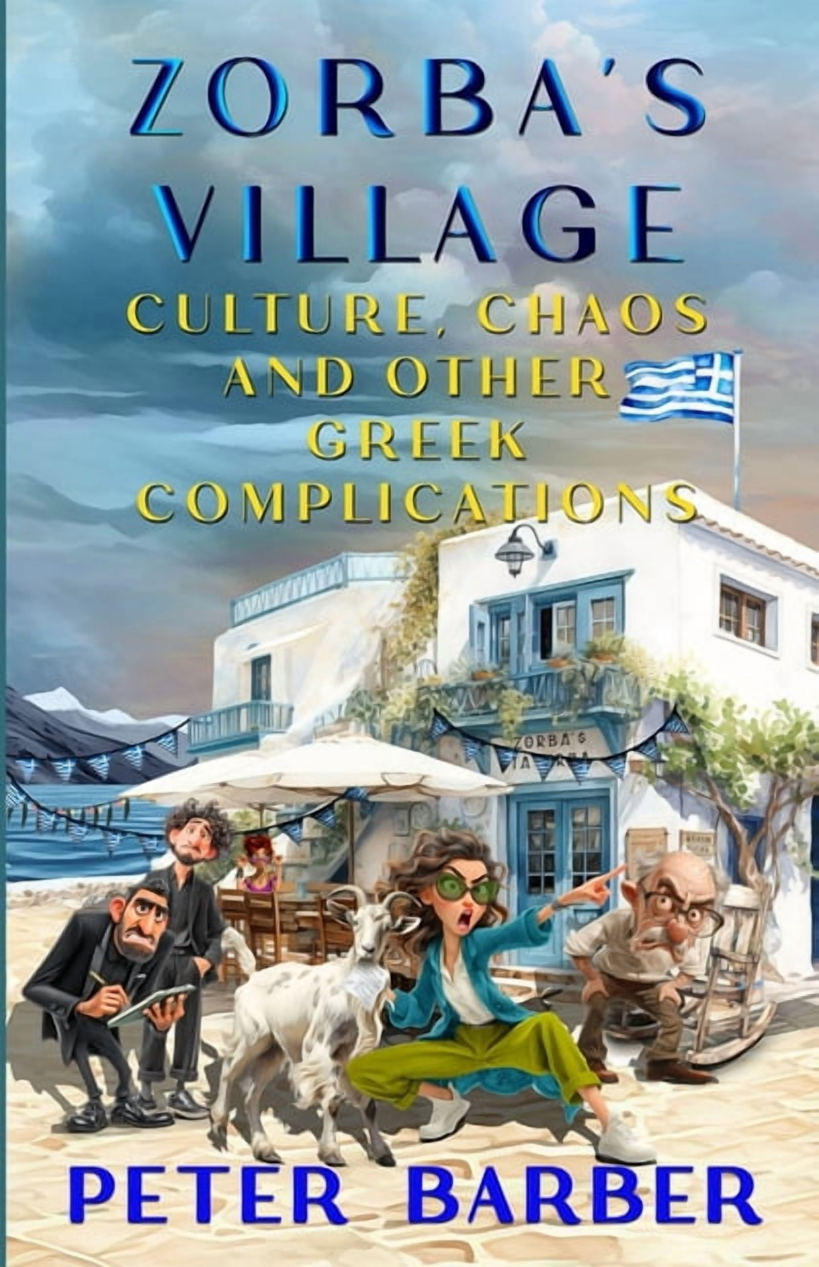 Zorba Color The Zorba Seres Zorba's Village: Culture Chaos and Other Greek ...