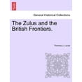 thumbnail image 1 of The Zulus and the British Frontiers. (Paperback), 1 of 1