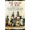 thumbnail image 1 of Pre-Owned The Zulus at War: The History, Rise, and Fall of the Tribe That Washed Its Spears, 9781629145136, 1629145130, Hardcover, Reprint edition, 1 of 1