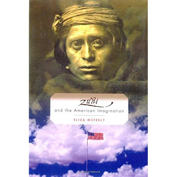 Pre-Owned The Zuni and the American Imagination (Hardcover) 0809027070 9780809027071