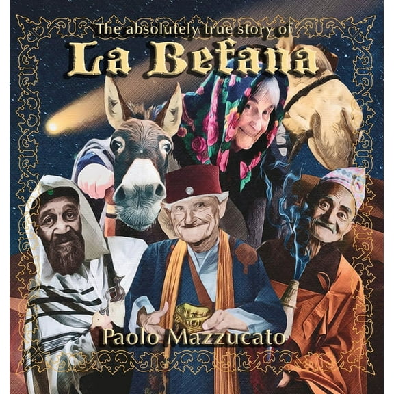 The absolutely true story of La Befana, (Hardcover)