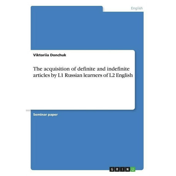 The acquisition of definite and indefinite articles by L1 Russian learners of L2 English Paperback 3668240434 9783668240438 Viktoriia Donchuk