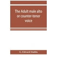 thumbnail image 1 of The adult male alto or counter-tenor voice, (Paperback), 1 of 1
