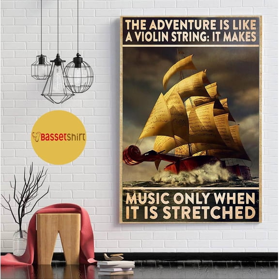 The adventure is like a violin string print 11 x 17 Inch Poster