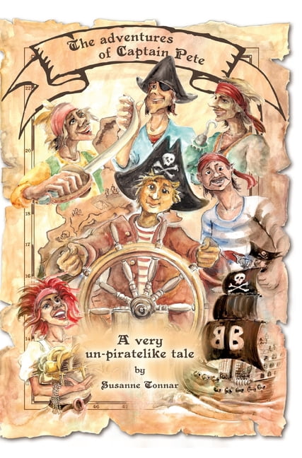 The adventures of Captain Pete: A very un-piratelike tale, (Hardcover)