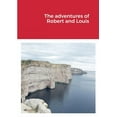 thumbnail image 1 of The adventures of Robert and Louis, (Paperback), 1 of 1