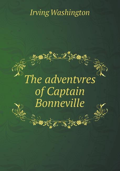 The adventvres of Captain Bonneville (Paperback)