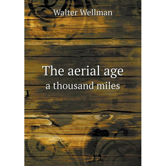 The Aerial Age a Thousand Miles (Paperback)