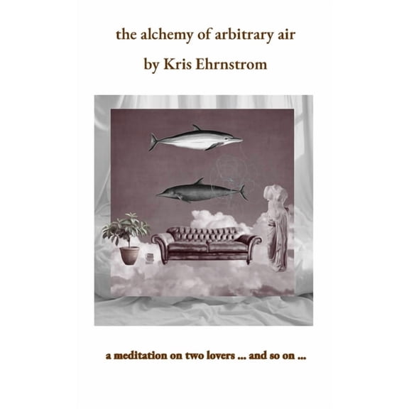 The alchemy of arbitrary air, (Paperback)