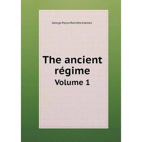 The ancient rgime Volume 1 (Paperback)