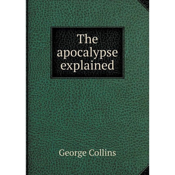 The apocalypse explained (Paperback)