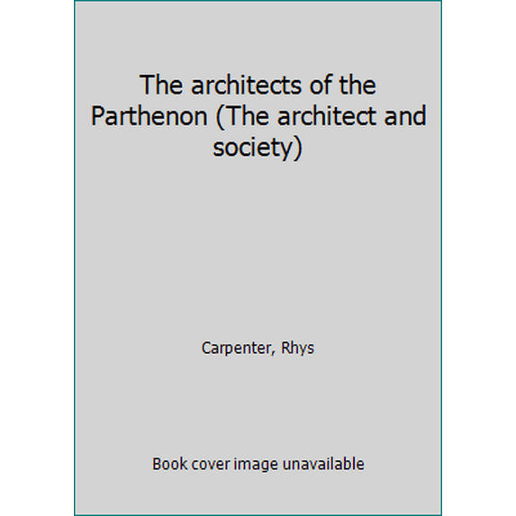 Pre-Owned The architects of the Parthenon (The architect and society) (Paperback) 0140211195 9780140211191