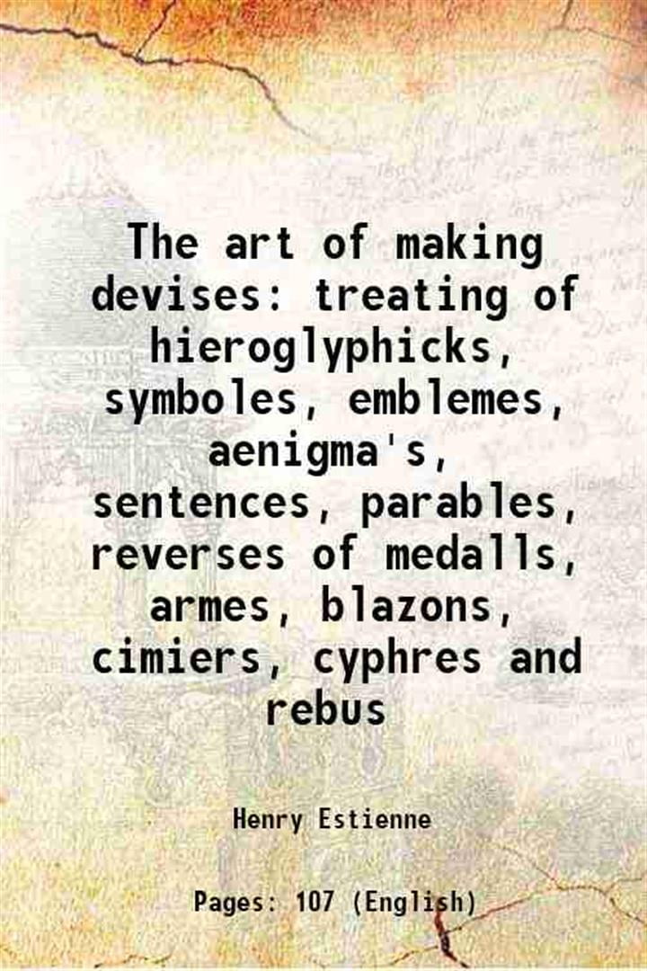 The art of making devises treating of hieroglyphicks, symboles