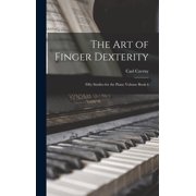 The art of Finger Dexterity; Fifty Studies for the Piano Volume Book 6, Hardcover