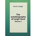thumbnail image 1 of The autobiography of Leigh Hunt Volume 1 (Paperback), 1 of 1