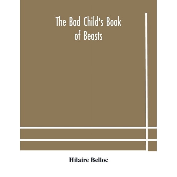 The bad child's book of beasts, (Paperback)