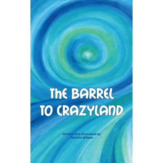 The barrel to crazyland (Hardcover)