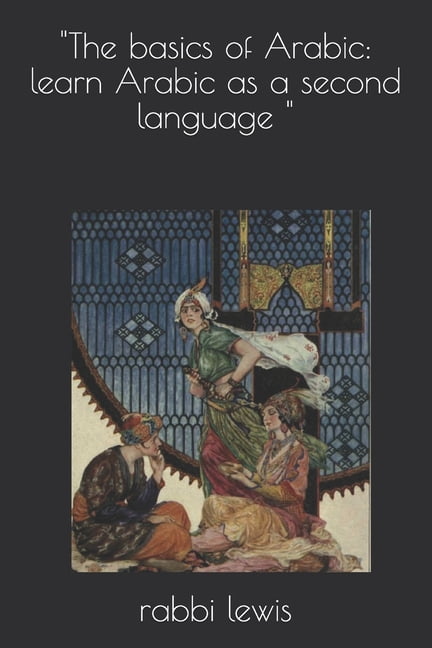 "The basics of Arabic: learn Arabic as a second language ", (Paperback ...