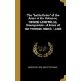 thumbnail image 1 of The "battle Order" of the Army of the Potomac, General Order No. 10, Headquarters of Army of the Potomac, March 7, 1865 (Hardcover), 1 of 1