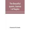 thumbnail image 1 of The beautiful queen, Joanna I of Naples, (Paperback), 1 of 1