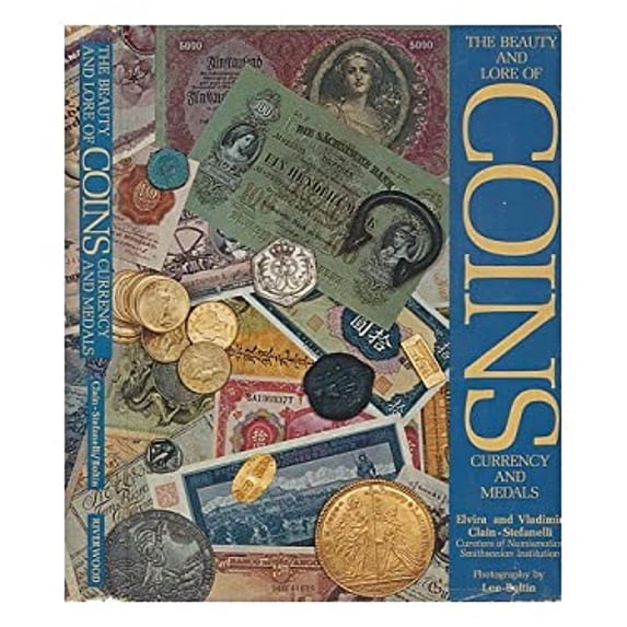Pre-Owned The Beauty and Lore of Coins, Currency and Medals (Hardcover) 091476201X 9780914762010