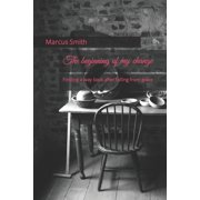 The beginning of my change Paperback