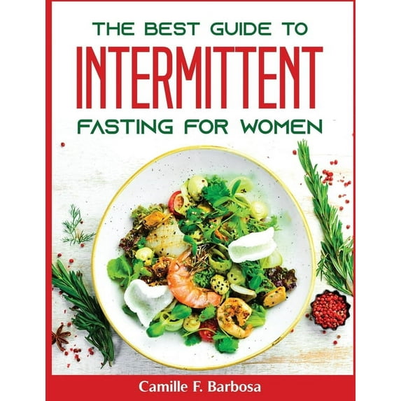 The best guide to intermittent fasting for women (Paperback)