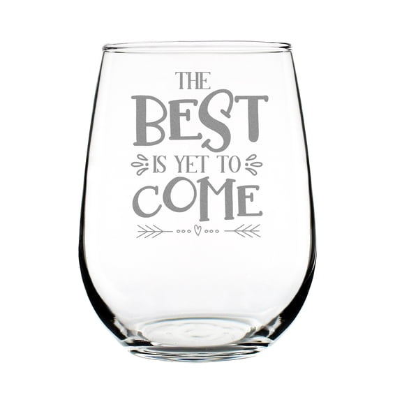 The best is yet to come stemless wine glass, Hand engraved 17oz Etched glass for special occasions