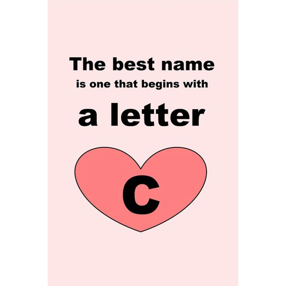 The best name is one that begins with a letter C (Paperback)