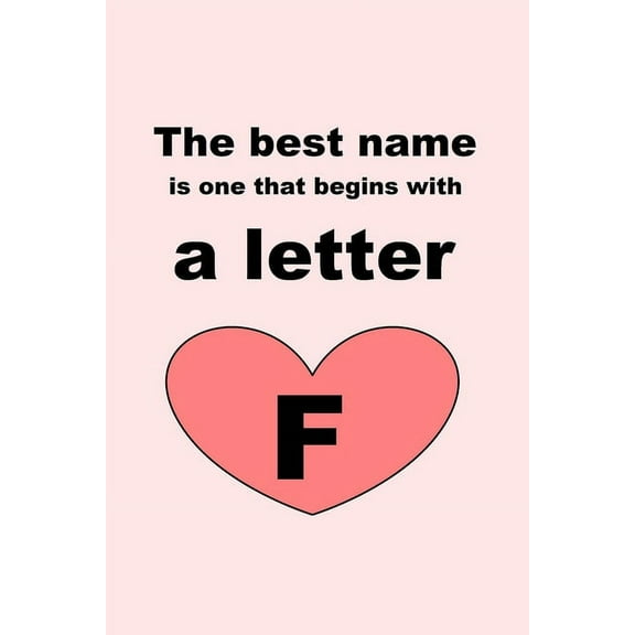 The best name is one that begins with a letter F (Paperback)