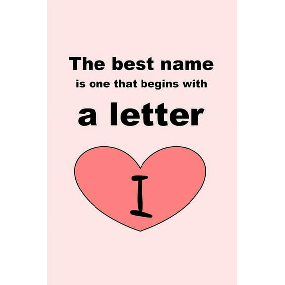 The best name is one that begins with a letter I (Paperback)