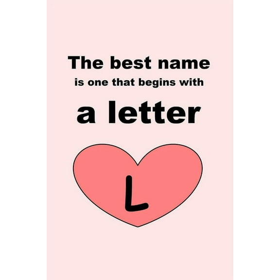 The best name is one that begins with a letter L (Paperback)