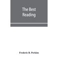 thumbnail image 1 of The best reading: hints on the selection of books; on the formation of libraries, public and private; on courses of read, (Paperback), 1 of 1