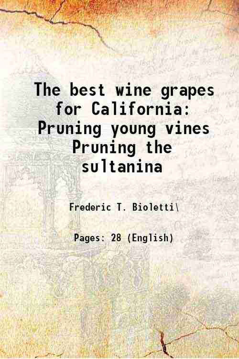 The best wine grapes for California Pruning young vines Pruning the