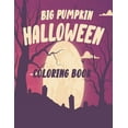 thumbnail image 1 of The big pumpkin halloween coloring book: Coloring Book For Toddlers & Preschoolers, Fun, Silly & Simple Pumpkin Designs , (Paperback), 1 of 1