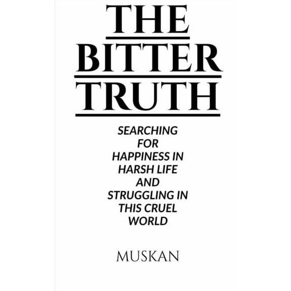 The bitter truth, (Paperback)