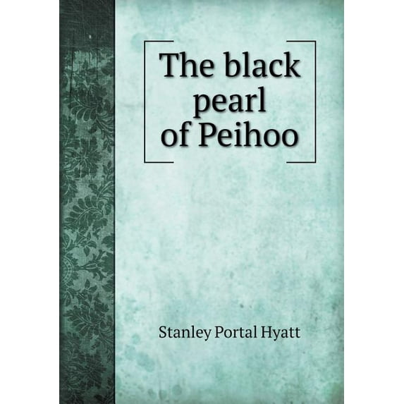 The black pearl of Peihoo (Paperback)