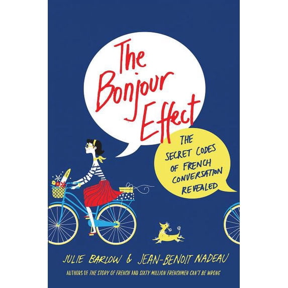 The bonjour effect : the secret codes of french conversation revealed: 9781250130273