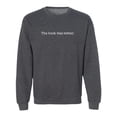 thumbnail image 1 of The book was better. Crewneck Sweatshirt, 1 of 3