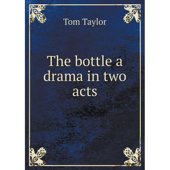 The bottle a drama in two acts (Paperback)