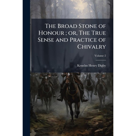 The Broad Stone of Honour; or, The True Sense and Practice of Chivalry; Volume 2 (Paperback)
