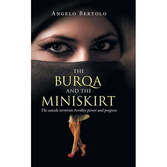 The burqa and the miniskirt (Hardcover)